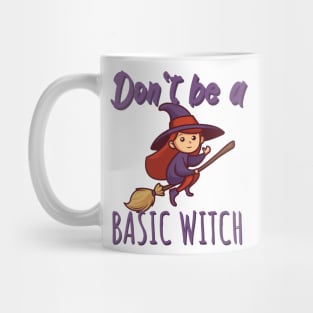 Don't be a basic witch Mug